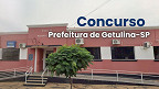 Concurso Prefeitura de Getulina-SP 2025: Edital lançado