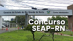 Concurso SEAP-RN: nova lei cria 656 vagas; veja os cargos