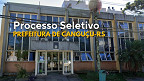 Prefeitura de Canguçu-RS abre seleção para 3 cargos Prefeitura de Canguçu-RS abre seleção para 3 cargos
