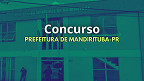 Edital Mandirituba-PR 2025: Prefeitura abre 154 vagas de R$ 18,7 mil via concurso
