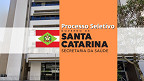 Edital SES-SC abre 11 vagas e paga até R$ 10.3 mil