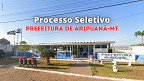 Prefeitura de Aripuanã-MT abre seleção na educação