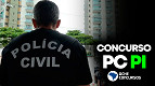 Concurso PC-PI 2025: Inscrição é prorrogada para 416 vagas
