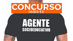 Edital IASES 2025 saiu! Vagas para Agente Socioeducativo de R$ 5.597