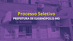 Prefeitura de Eugenópolis-MG abre vagas temporárias de R$ 2 mil