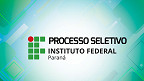 IFPR abre nova seleção para Professor Substituto no Campus de Campo Largo