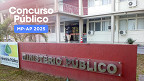 Concurso MP-AP 2025: veja os salários e todos os benefícios dos cargos