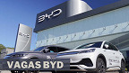 BYD abre mais 110 vagas de emprego em Setembro, maioria em Camaçari/BA