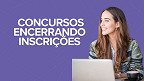 Veja 16 editais que encerram inscrições para vagas de até R$ 24.8 mil nesta quinta (25)