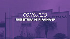 Edital de Rifaina-SP 2025 saiu! Prefeitura abre vagas de R$ 3.749
