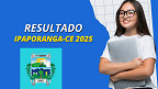 Resultado Ipaporanga-CE 2025 sai na próxima segunda, 29