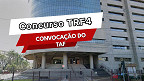 Concurso TRF4: Edital de convocação do TAF é publicado