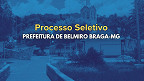 Processo Seletivo Prefeitura de Belmiro Braga-MG 2025