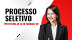 Processo Seletivo Prefeitura de Alto Taquari-MT 2025