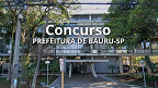 Concurso Prefeitura de Bauru-SP abre vagas na saúde
