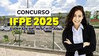 Concurso IFPE 2025: Cartão de Inscrição com local de prova sai amanhã (3)