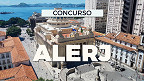 Concurso ALERJ 2025: Edital e Inscrição para 101 vagas de R$ 44 mil