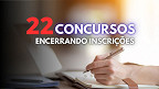 Última chance: veja 22 concursos que encerram inscrições nesta quinta-feira (09)