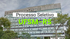 Edital UFSM-RS 262/2025 abre vagas para Professor Substituto