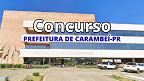 Concurso Prefeitura de Carambeí-PR 2025 tem salários de até R$ 7,7 mil
