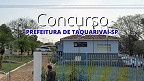 Concurso Prefeitura de Taquarivaí-SP 2025 - Edital e Inscrição