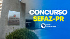 Concurso Sefaz-PR 2025: Saiu edital! 60 vagas de R$ 12,9 mil