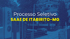 Processo Seletivo SAAE de Itabirito-MG 2025 - Inscrição