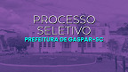 Edital Gaspar-SC 2025: Prefeitura abre vagas de R$ 5.199