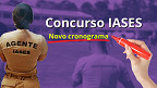Concurso IASES altera cronograma e remarca provas para janeiro de 2026