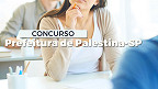 Concurso Palestina-SP 2025: Prefeitura abre 128 vagas efetivas