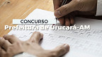 Concurso Urucará-AM 2025: Prefeitura abre 192 vagas e paga até R$ 3,4 mil