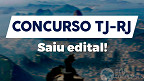 Concurso TJ-RJ 2025 saiu! Edital para Técnico e Analista publicado