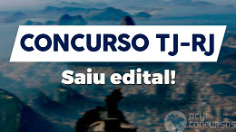 Concurso TJ-RJ 2025: Edital publicado e Inscrição aberta