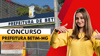 Edital Betim-MG 2026: Prefeitura abre 781 vagas de até R$ 5.953 Edital Betim-MG 2026: Prefeitura abre 781 vagas de até R$ 5.953