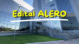 Edital ALERO abre 425 vagas de até R$ 24.078 