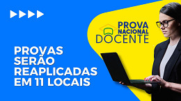 PND: MEC confirma reaplicação em 11 locais do país