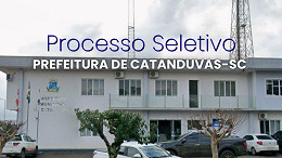 Prefeitura de Catanduvas-SC abre seleção para 44 cargos Prefeitura de Catanduvas-SC abre seleção para 44 cargos