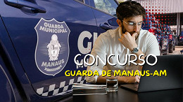 Concurso Guarda de Manaus-AM: edital com 590 vagas sai em Março de 2026