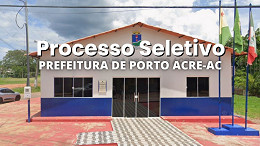 Processo Seletivo Prefeitura de Porto Acre-AC 2025 - Edital e inscrição Processo Seletivo Prefeitura de Porto Acre-AC 2025 - Edital e inscrição