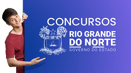 Governo do RN divulga andamento de concursos e novos editais