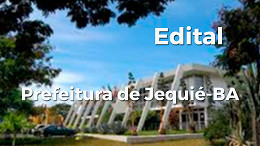 Concurso Prefeitura Jequié-BA 2025: Saiu edital Concurso Prefeitura Jequié-BA 2025: Saiu edital