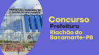 Concurso Prefeitura Riachão do Bacamarte-PB 2025: Edital e inscrição Concurso Prefeitura Riachão do Bacamarte-PB 2025: Edital e inscrição