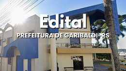 Edital Garibaldi-RS 2025: Prefeitura abre vagas de R$ 3,1 mil Edital Garibaldi-RS 2025: Prefeitura abre vagas de R$ 3,1 mil