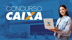 Concurso Caixa: Veja o cronograma e como serão as provas Concurso Caixa: Veja o cronograma e como serão as provas