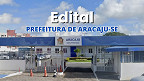 Prefeitura de Aracaju-SE abre seleção em dois cargos Prefeitura de Aracaju-SE abre seleção em dois cargos