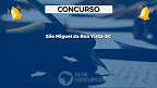 Concurso de São Miguel da Boa Vista-SC 2025: Prefeitura lança edital