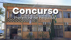 Concurso Pequi-MG 2026: Prefeitura abre 52 vagas de até R$ 15,7 mil