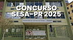 Concurso SESA-PR 2025: edital está próximo! Veja cargos, vagas e salários Concurso SESA-PR 2025: edital está próximo! Veja cargos, vagas e salários