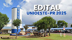 Edital UNIOESTE-PR 2025 abre vagas para Professores de até R$ 10 mil
