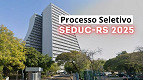 SEDUC-RS 2025: Saiu edital para Orientador e Supervisor Escolar SEDUC-RS 2025: Saiu edital para Orientador e Supervisor Escolar